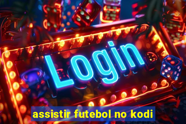 assistir futebol no kodi